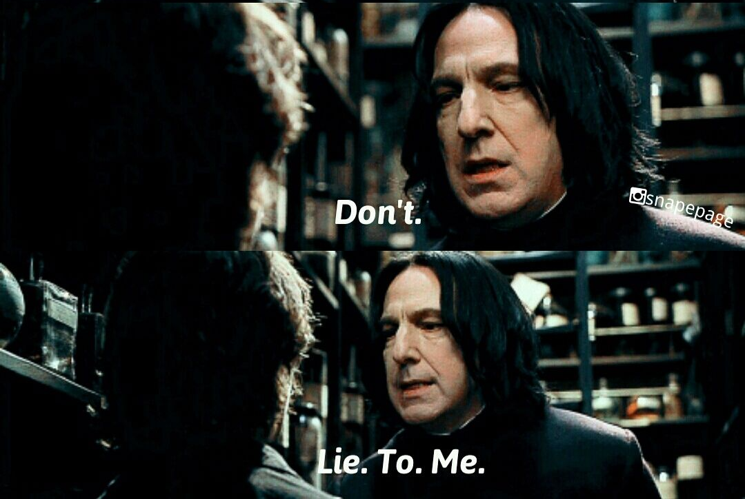 High Quality snape don't lie to me Blank Meme Template