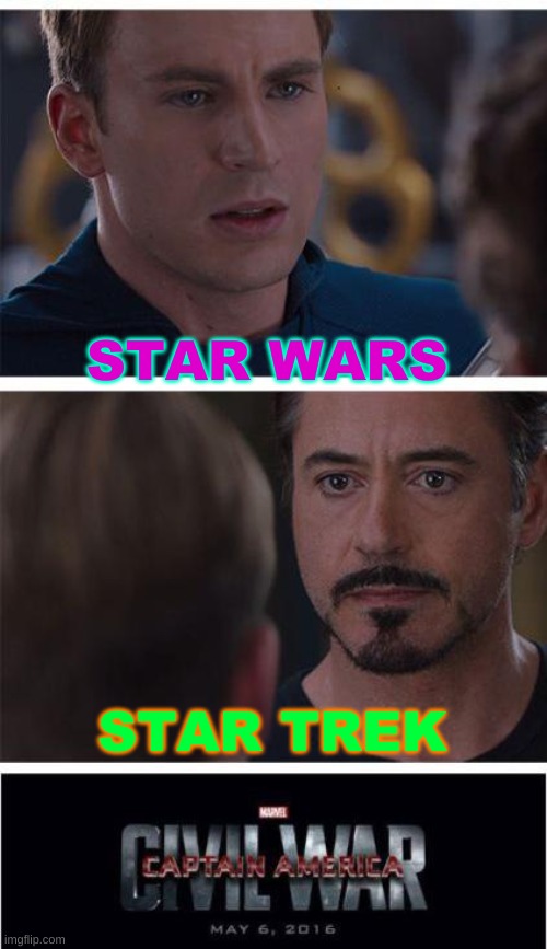 Marvel Civil War 1 Meme | STAR WARS; STAR TREK | image tagged in memes,marvel civil war 1 | made w/ Imgflip meme maker