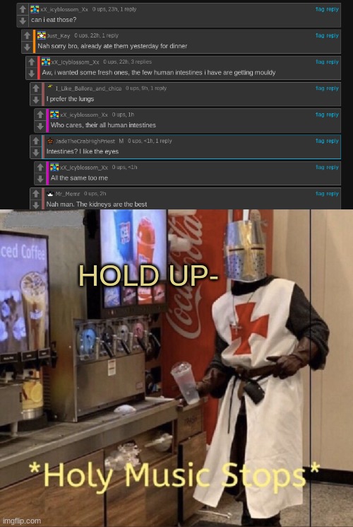 U M M | HOLD UP- | image tagged in holy music stops | made w/ Imgflip meme maker