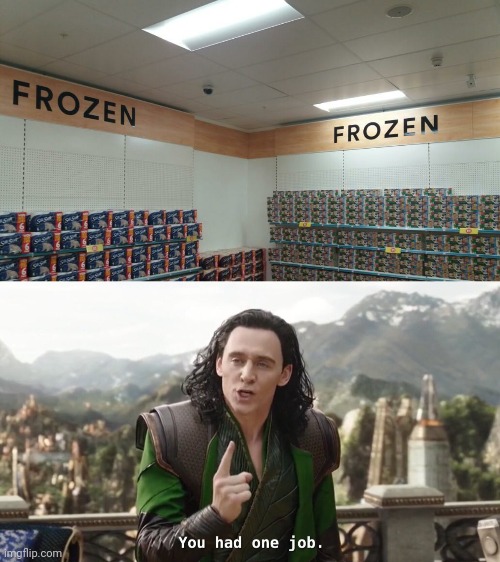 That doesn't look frozen... | image tagged in you had one job just the one,funny,memes,fails | made w/ Imgflip meme maker