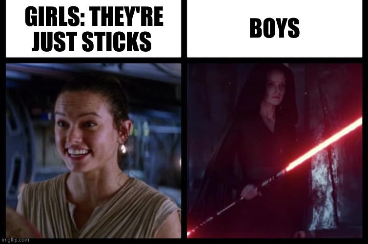 Rey Happy Evil | BOYS; GIRLS: THEY'RE JUST STICKS | image tagged in rey happy evil | made w/ Imgflip meme maker