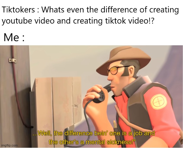 Professionals have standards | image tagged in memes,funny memes,tiktok sucks,sniper,the sniper tf2 meme,oh wow are you actually reading these tags | made w/ Imgflip meme maker