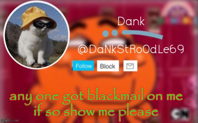 le templit by YETIS | any one got blackmail on me
if so show me please | image tagged in le templit by yetis | made w/ Imgflip meme maker