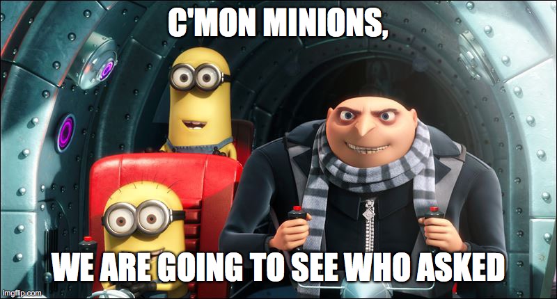 AskFriskAndCompany — So I heard that Gru memes were popular XD