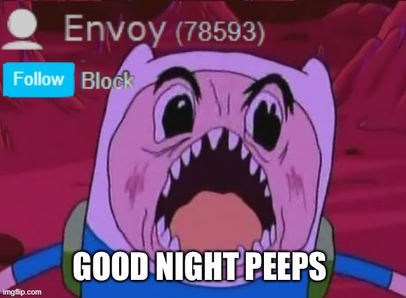 Envoy Announcement | GOOD NIGHT PEEPS | image tagged in envoy announcement | made w/ Imgflip meme maker