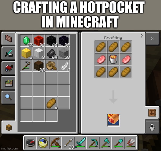 Lava Pocket! | CRAFTING A HOTPOCKET 
IN MINECRAFT | image tagged in minecraft,hot pockets,gaming,recipe,funny,memes | made w/ Imgflip meme maker