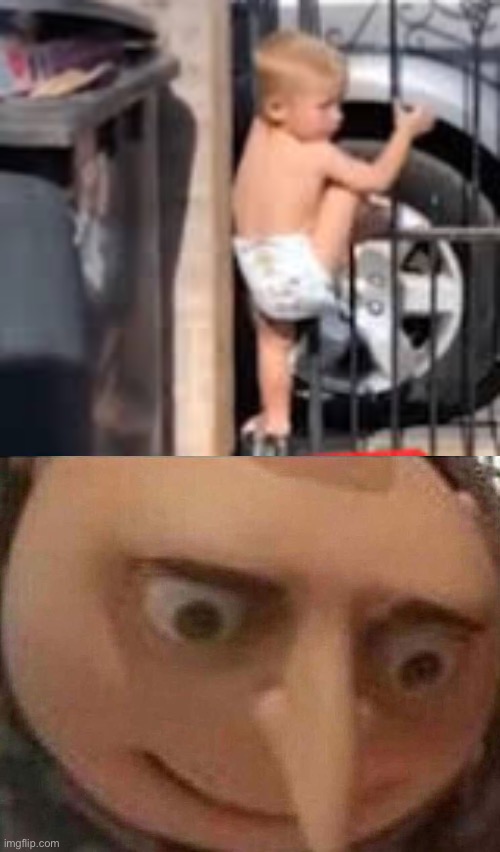 This baby is about to kill himself... | image tagged in gru meme,funny,memes,babies,uh oh gru | made w/ Imgflip meme maker