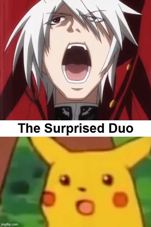 The Surprised Duo: Ragna & Pikachu | The Surprised Duo | image tagged in memes,surprised pikachu,blazblue | made w/ Imgflip meme maker