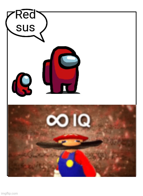 Red is always sus. | Red sus | image tagged in blank template | made w/ Imgflip meme maker