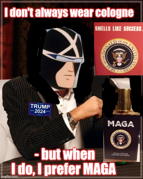 Made in the USA- Home of the back to back World War Champs | I don't always wear cologne; - but when I do, I prefer MAGA | image tagged in maga,rules | made w/ Imgflip meme maker