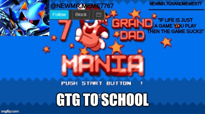 GTG TO SCHOOL | image tagged in memes | made w/ Imgflip meme maker