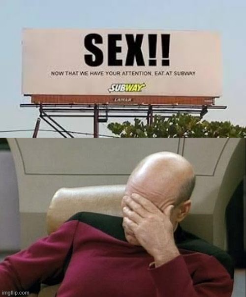 image tagged in memes,captain picard facepalm,nsfw,subway | made w/ Imgflip meme maker