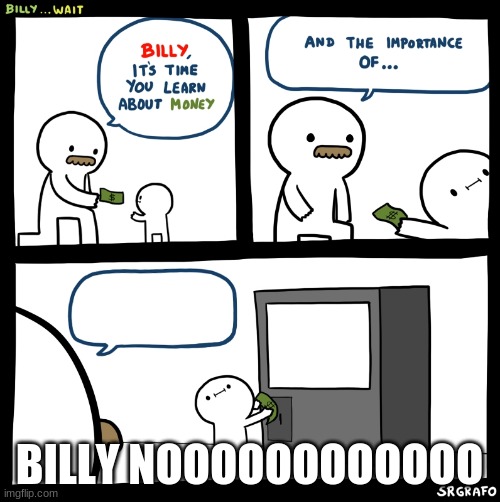 Billy no | BILLY NOOOOOOOOOOOO | image tagged in billy no | made w/ Imgflip meme maker