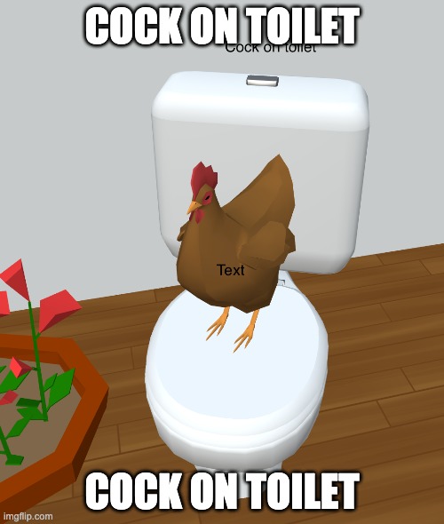 COCK ON TOILET; COCK ON TOILET | made w/ Imgflip meme maker