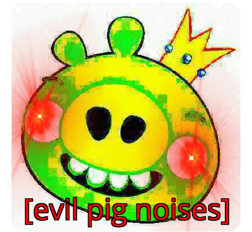 High Quality Evil pig noises Blank Meme Template