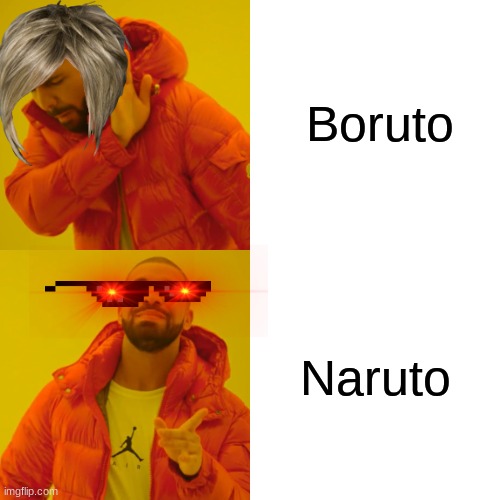 Drake Hotline Bling | Boruto; Naruto | image tagged in memes,drake hotline bling | made w/ Imgflip meme maker