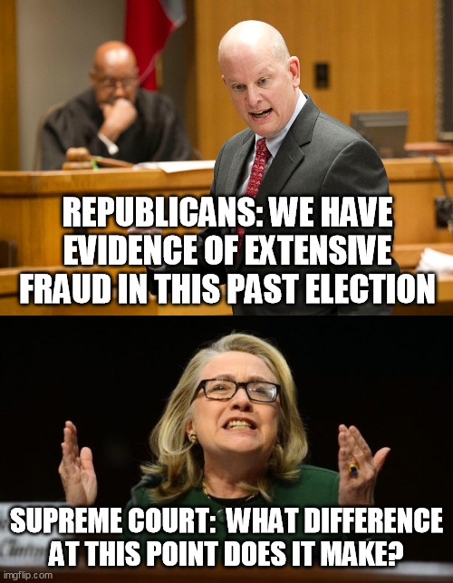 How about, I dunno, making sure the next one is honest? | REPUBLICANS: WE HAVE EVIDENCE OF EXTENSIVE FRAUD IN THIS PAST ELECTION; SUPREME COURT:  WHAT DIFFERENCE AT THIS POINT DOES IT MAKE? | image tagged in what difference does it make,supreme court,election 2020,joe biden,donald trump | made w/ Imgflip meme maker