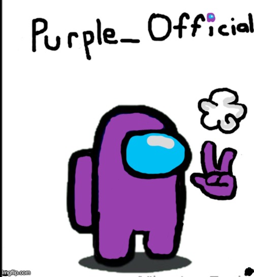 If anyone else wants me to draw their among us character,just comment but Purple_Official is first | made w/ Imgflip meme maker