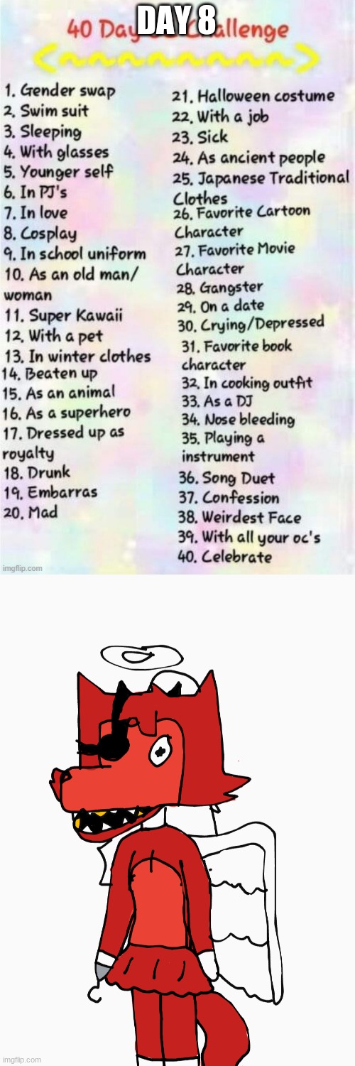 *cosplay as foxy intensify* | DAY 8 | image tagged in 40 day oc challenge | made w/ Imgflip meme maker