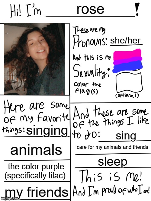 yea basically | rose; she/her; singing; sing; animals; care for my animals and friends; sleep; the color purple (specifically lilac); my friends | image tagged in lgbtq stream account profile | made w/ Imgflip meme maker
