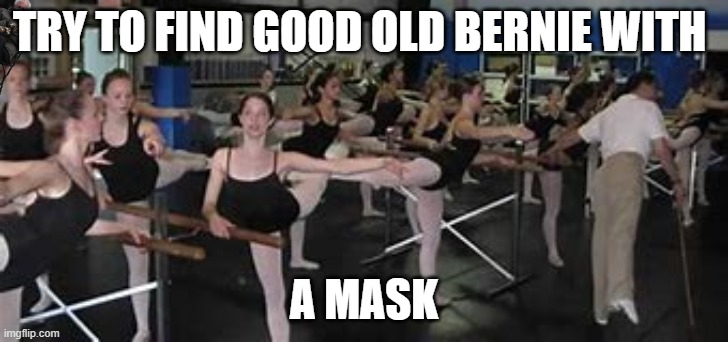 Ill upvote all your memes if you do | TRY TO FIND GOOD OLD BERNIE WITH; A MASK | image tagged in thanos dancing class | made w/ Imgflip meme maker