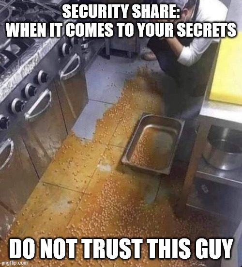 Spill the Beans | SECURITY SHARE:
WHEN IT COMES TO YOUR SECRETS; DO NOT TRUST THIS GUY | image tagged in haiku,beans,spilled,security,secrets | made w/ Imgflip meme maker