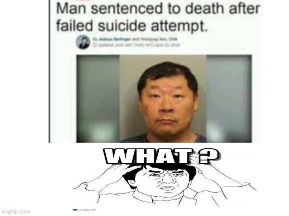 Suicide = death penalty??? | image tagged in suicide,jackie chan confused | made w/ Imgflip meme maker