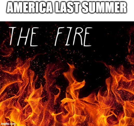 AMERICA LAST SUMMER | image tagged in memes,disaster girl | made w/ Imgflip meme maker