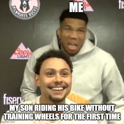 ME; MY SON RIDING HIS BIKE WITHOUT TRAINING WHEELS FOR THE FIRST TIME | made w/ Imgflip meme maker