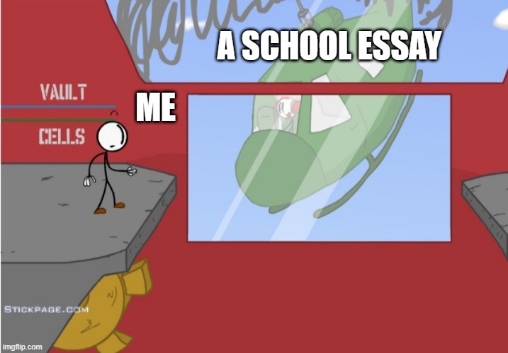 Charles is here! | A SCHOOL ESSAY; ME | image tagged in charles is here,henry stickmin,school,online school,charles | made w/ Imgflip meme maker