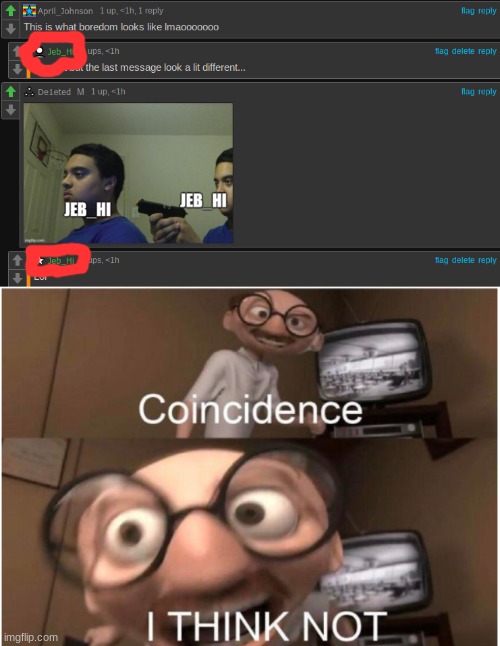 image tagged in coincidence i think not | made w/ Imgflip meme maker