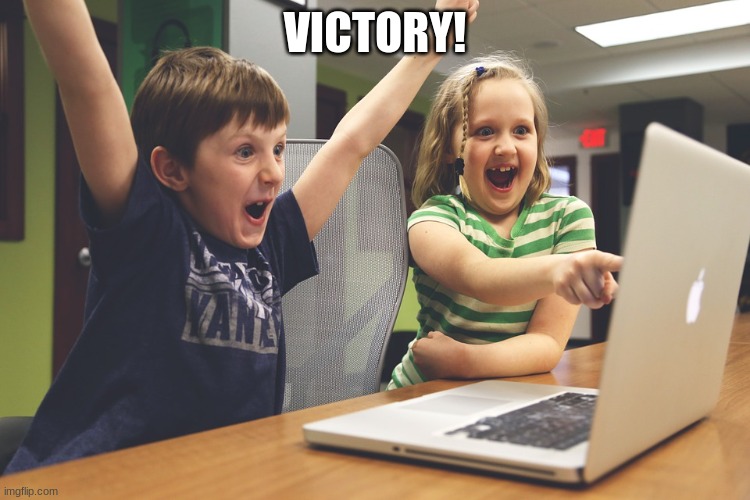 Excited happy kids pointing at computer monitor | VICTORY! | image tagged in excited happy kids pointing at computer monitor | made w/ Imgflip meme maker