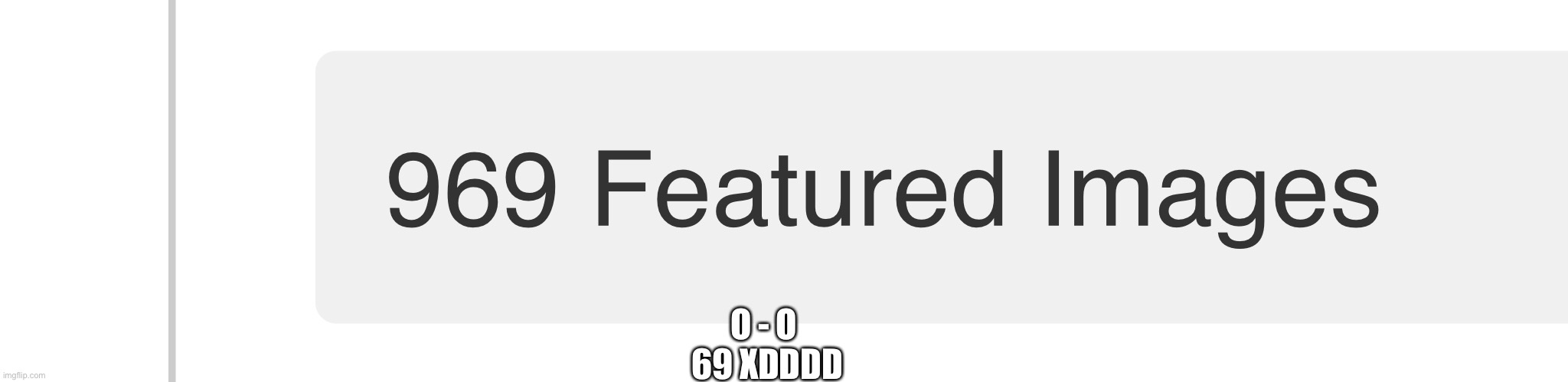 69 | O - O 
69 XDDDD | image tagged in oh shit,lol,oop,69 | made w/ Imgflip meme maker