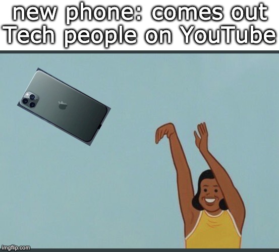 Can An iPhone 11 Survive A 50mph Throw? | new phone: comes out
Tech people on YouTube | image tagged in baby yeet | made w/ Imgflip meme maker
