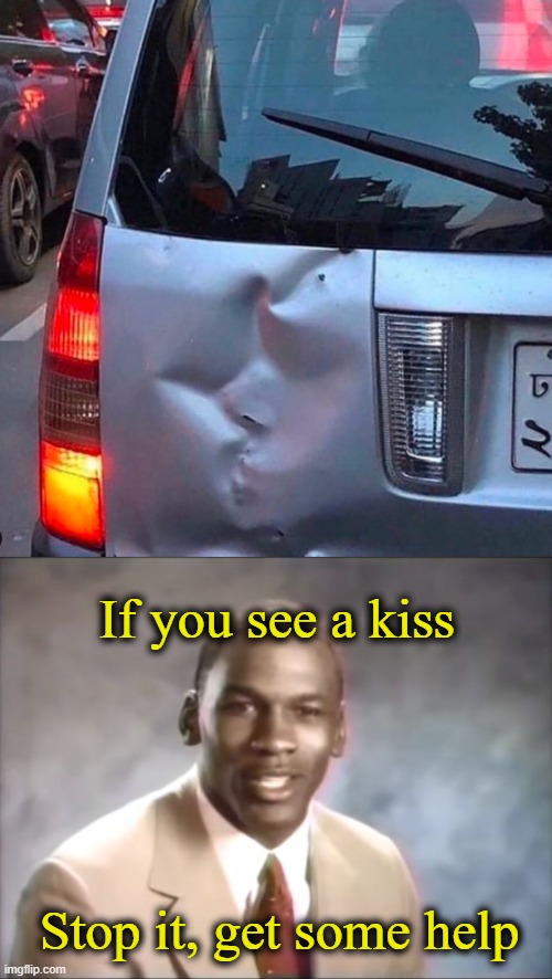 If you see a kiss, you probably need one. | If you see a kiss; Stop it, get some help | image tagged in stop it get some help | made w/ Imgflip meme maker