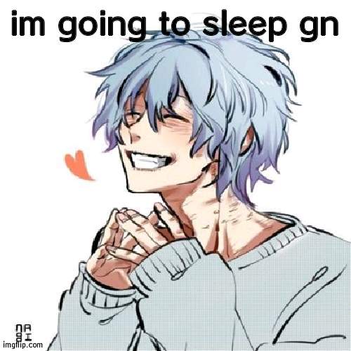 shigaraki | im going to sleep gn | image tagged in shigaraki | made w/ Imgflip meme maker