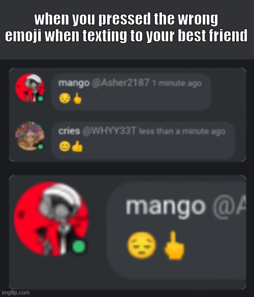 When you Pressed the wrong emoji | when you pressed the wrong emoji when texting to your best friend | image tagged in funny texts,pressed the wrong button,gone wrong | made w/ Imgflip meme maker