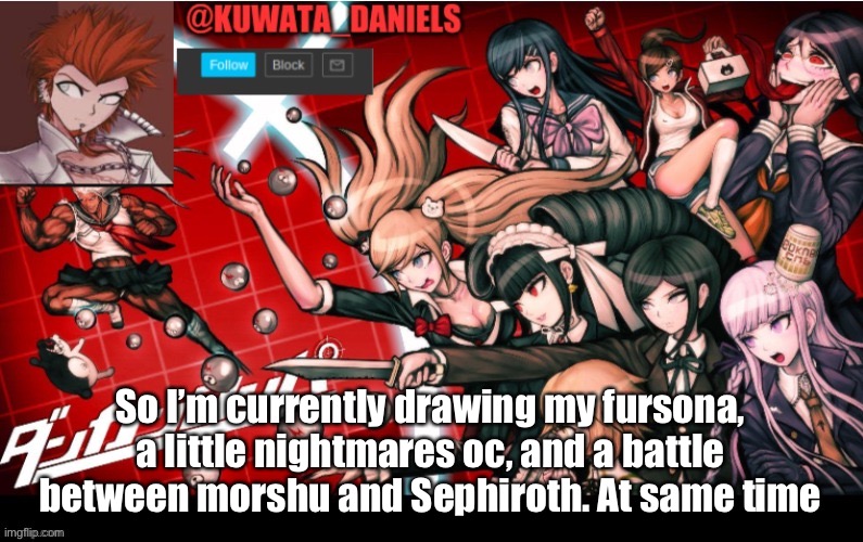 So I’m currently drawing my fursona, a little nightmares oc, and a battle between morshu and Sephiroth. At same time | made w/ Imgflip meme maker