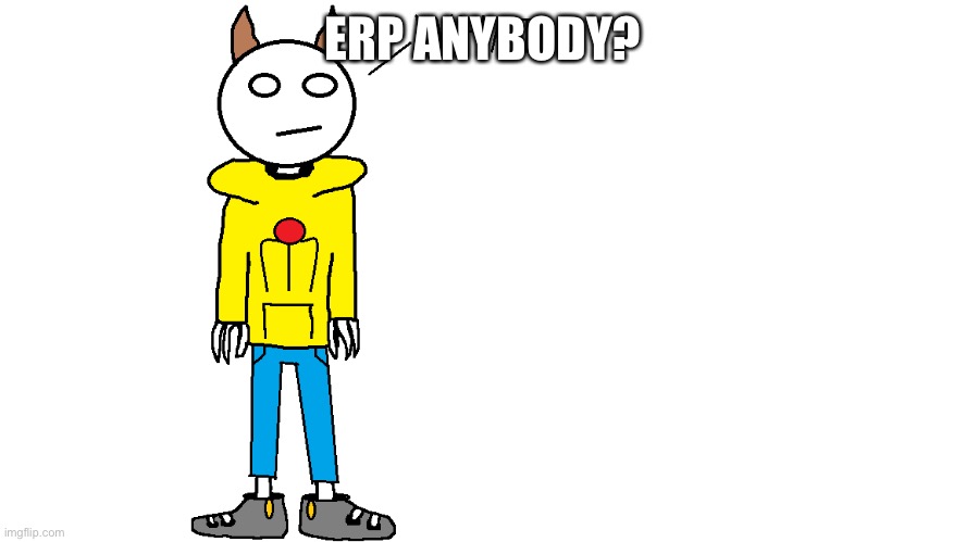 Zakaro "What." | ERP ANYBODY? | image tagged in zakaro what | made w/ Imgflip meme maker