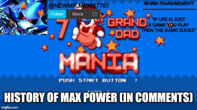 HISTORY OF MAX POWER (IN COMMENTS) | made w/ Imgflip meme maker