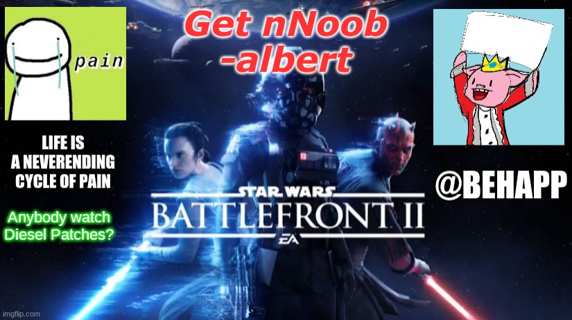 BeHapp's Final announcement template | Anybody watch Diesel Patches? | image tagged in behapp's final announcement template | made w/ Imgflip meme maker