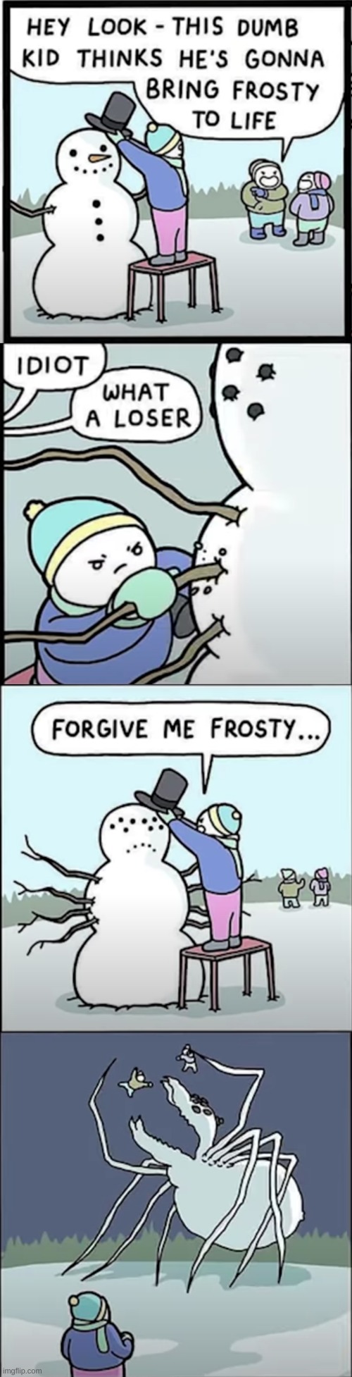 instant karma at its finest | image tagged in comics,frosty the snowman,spider | made w/ Imgflip meme maker