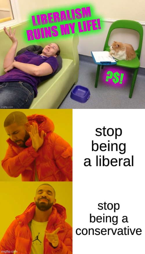 double meaning | image tagged in liberal vs conservative,mental illness,victim,whining,stupidity,drake hotline bling | made w/ Imgflip meme maker