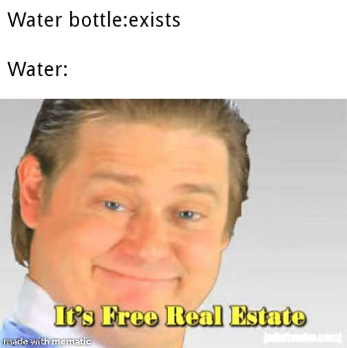 Another "it's free real estate" | image tagged in its free real estate | made w/ Imgflip meme maker
