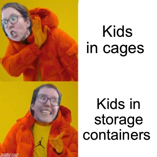 It’s not a concentration camp, it’s a democratic concentration camp | Kids in cages; Kids in storage containers | image tagged in drake hotline bling,memes,politics lol,liberal logic,derp,politics suck | made w/ Imgflip meme maker