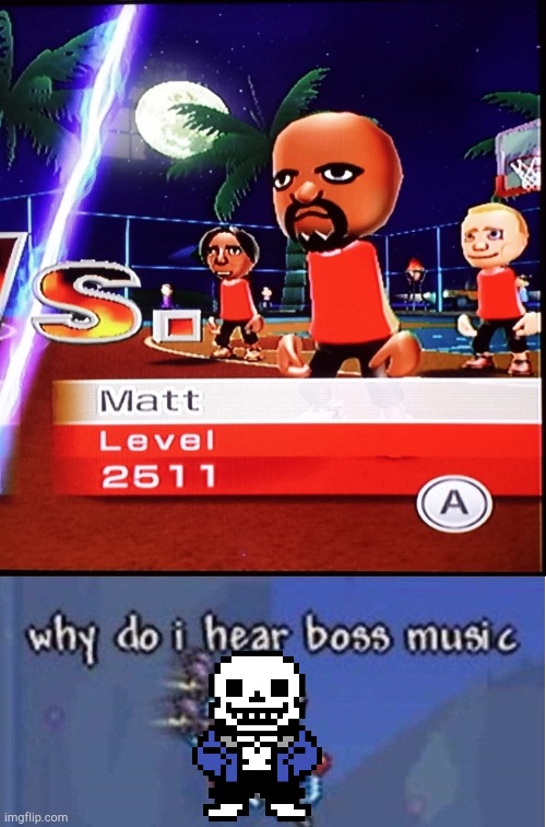 image tagged in matt mii,why do i hear boss music | made w/ Imgflip meme maker