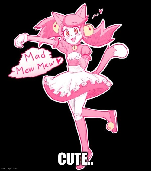 cute | CUTE.. | image tagged in cute cat | made w/ Imgflip meme maker