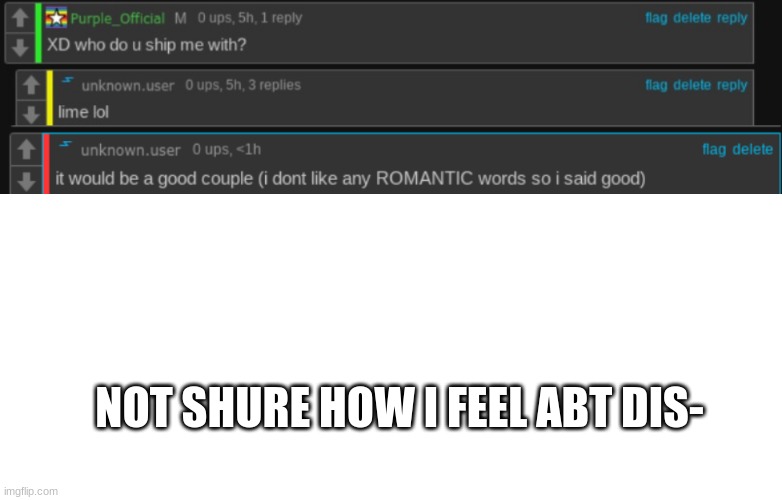 NOT SHURE HOW I FEEL ABT DIS- | image tagged in memes,blank transparent square | made w/ Imgflip meme maker