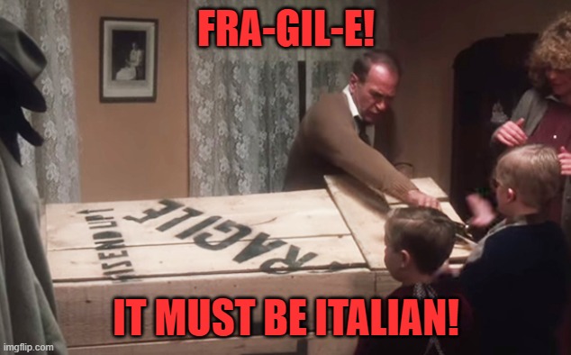 Christmas story AGILE | FRA-GIL-E! IT MUST BE ITALIAN! | image tagged in christmas story agile | made w/ Imgflip meme maker