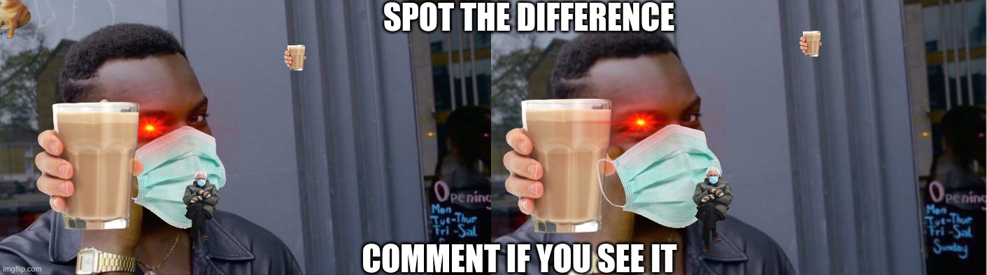spot the diffrence | SPOT THE DIFFERENCE; COMMENT IF YOU SEE IT | image tagged in memes,roll safe think about it | made w/ Imgflip meme maker